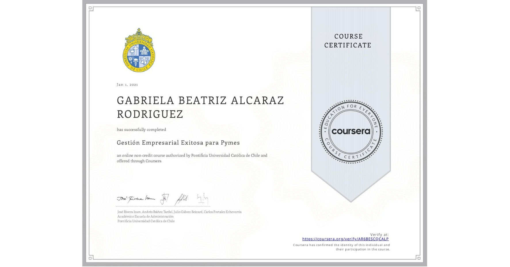 View certificate for GABRIELA BEATRIZ ALCARAZ RODRIGUEZ, Gestión Empresarial Exitosa para Pymes, an online non-credit course authorized by Pontificia Universidad Católica de Chile and offered through Coursera