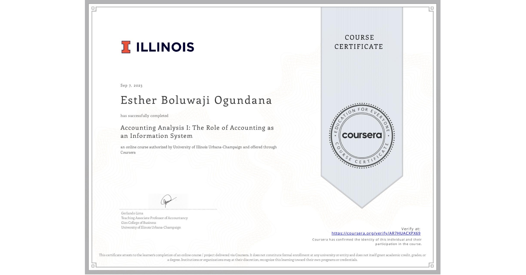View certificate for Esther Boluwaji Ogundana, Accounting Analysis I: The Role of Accounting as an Information System, an online non-credit course authorized by University of Illinois Urbana-Champaign and offered through Coursera