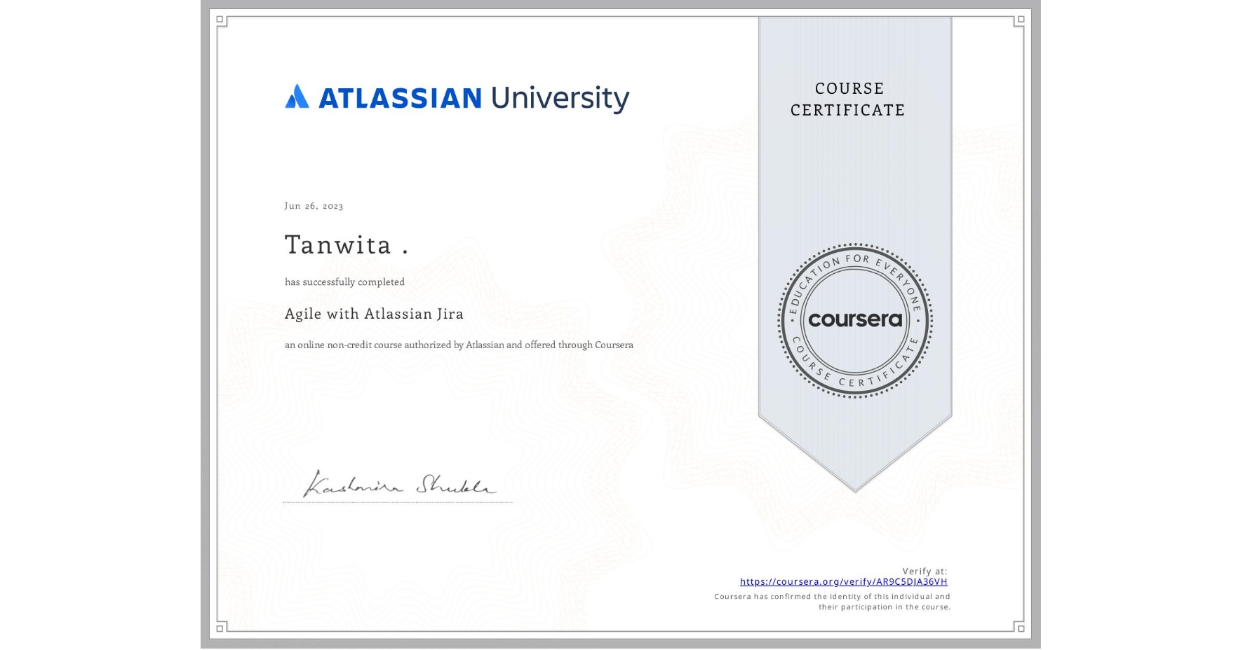 View certificate for Tanwita ., Agile with Atlassian Jira, an online non-credit course authorized by Atlassian and offered through Coursera
