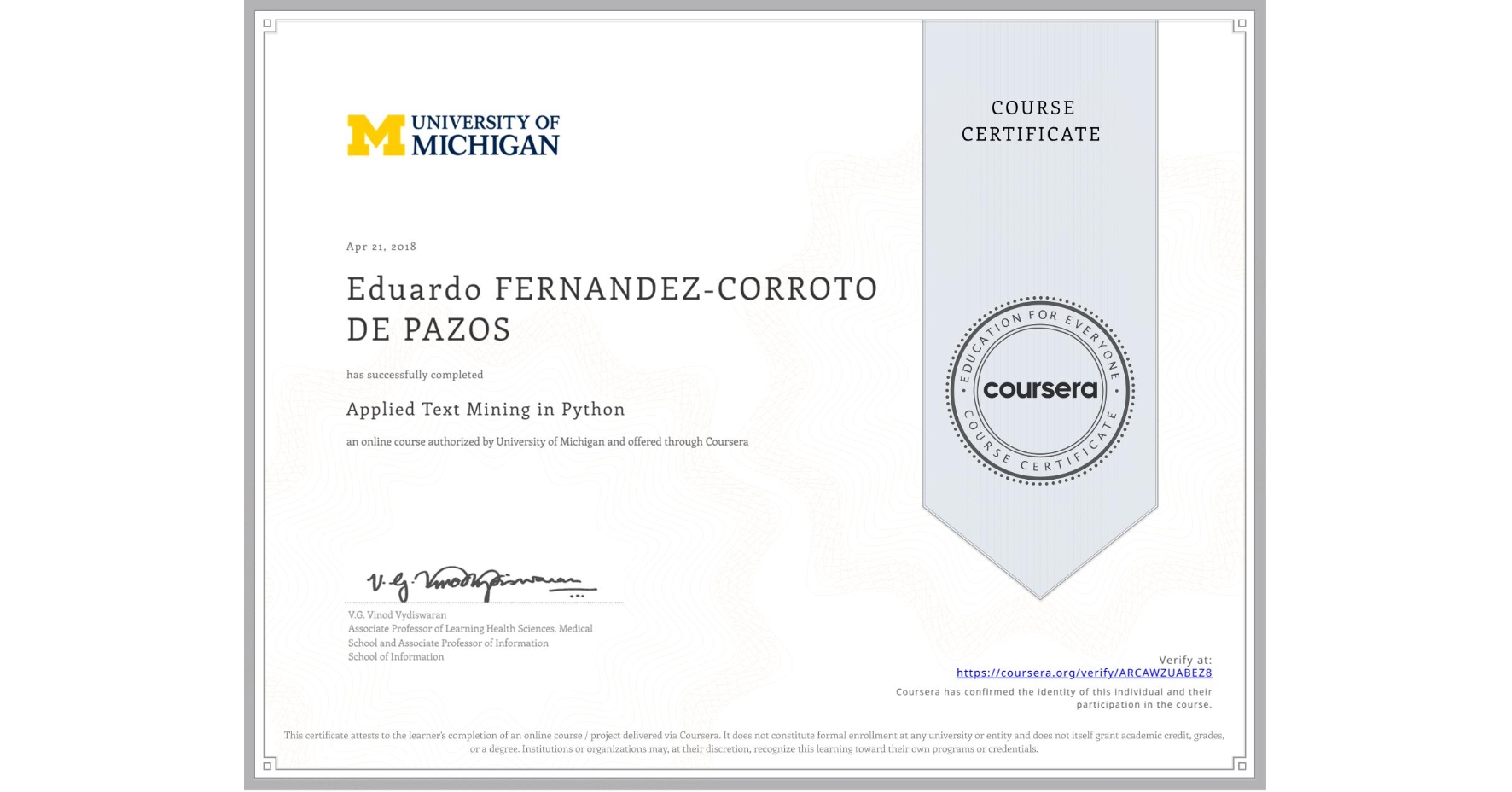 View certificate for Eduardo FERNANDEZ-CORROTO DE PAZOS, Applied Text Mining in Python, an online non-credit course authorized by University of Michigan and offered through Coursera