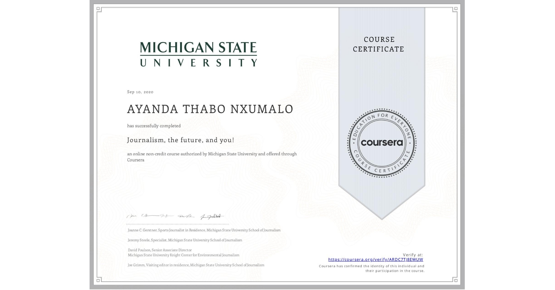 View certificate for AYANDA THABO  NXUMALO, Journalism, the future, and you!, an online non-credit course authorized by Michigan State University and offered through Coursera