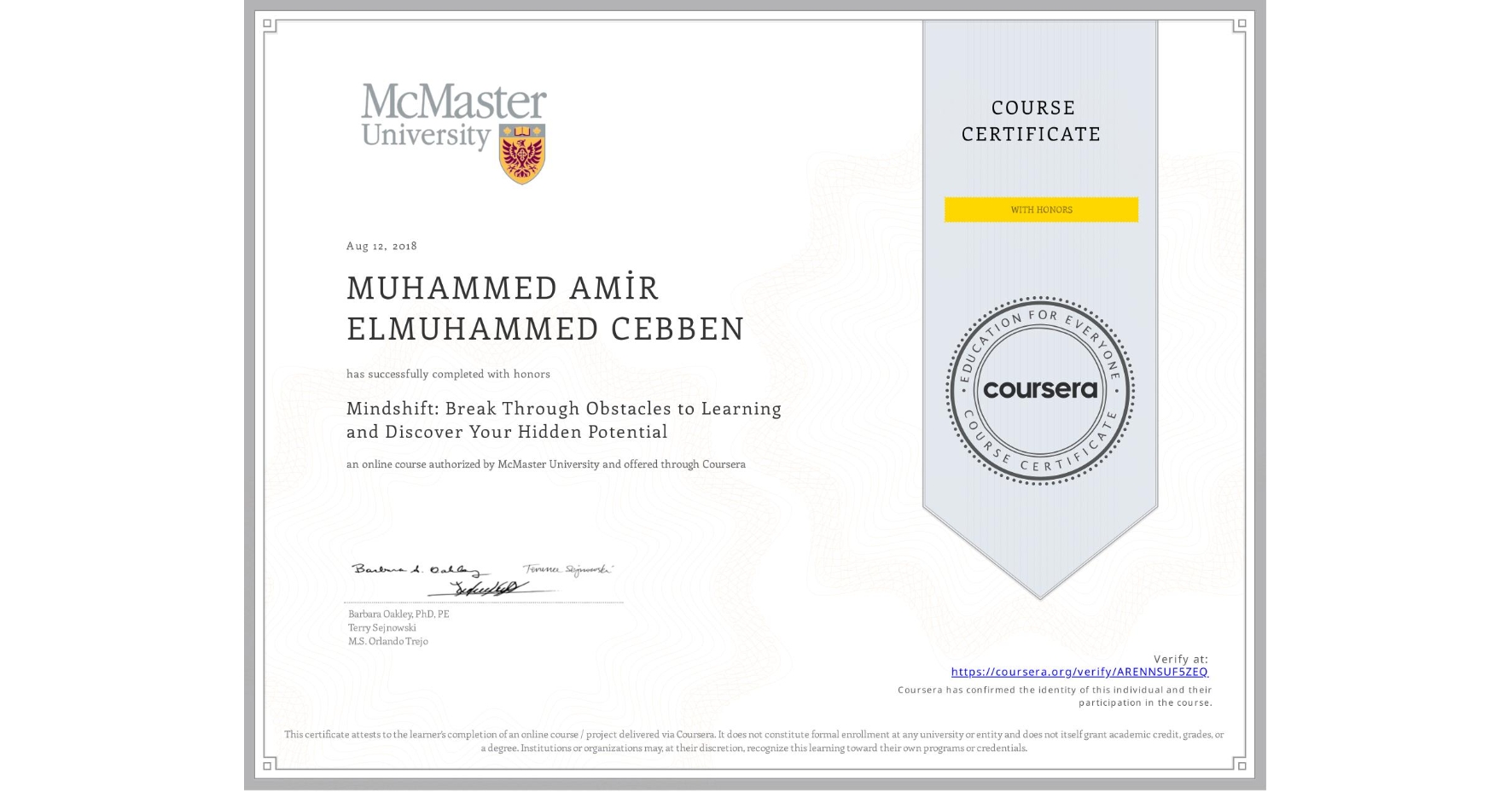 View certificate for MUHAMMED AMİR  ELMUHAMMED CEBBEN, Mindshift: Break Through Obstacles to Learning and Discover Your Hidden Potential, an online non-credit course authorized by McMaster University and offered through Coursera