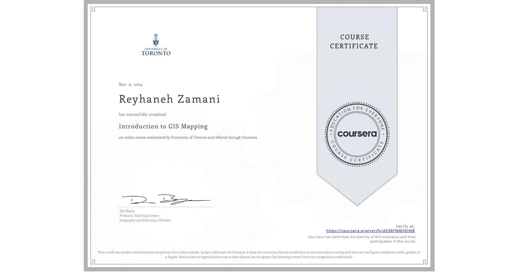 View certificate for Reyhaneh Zamani, Introduction to GIS Mapping, an online non-credit course authorized by University of Toronto and offered through Coursera