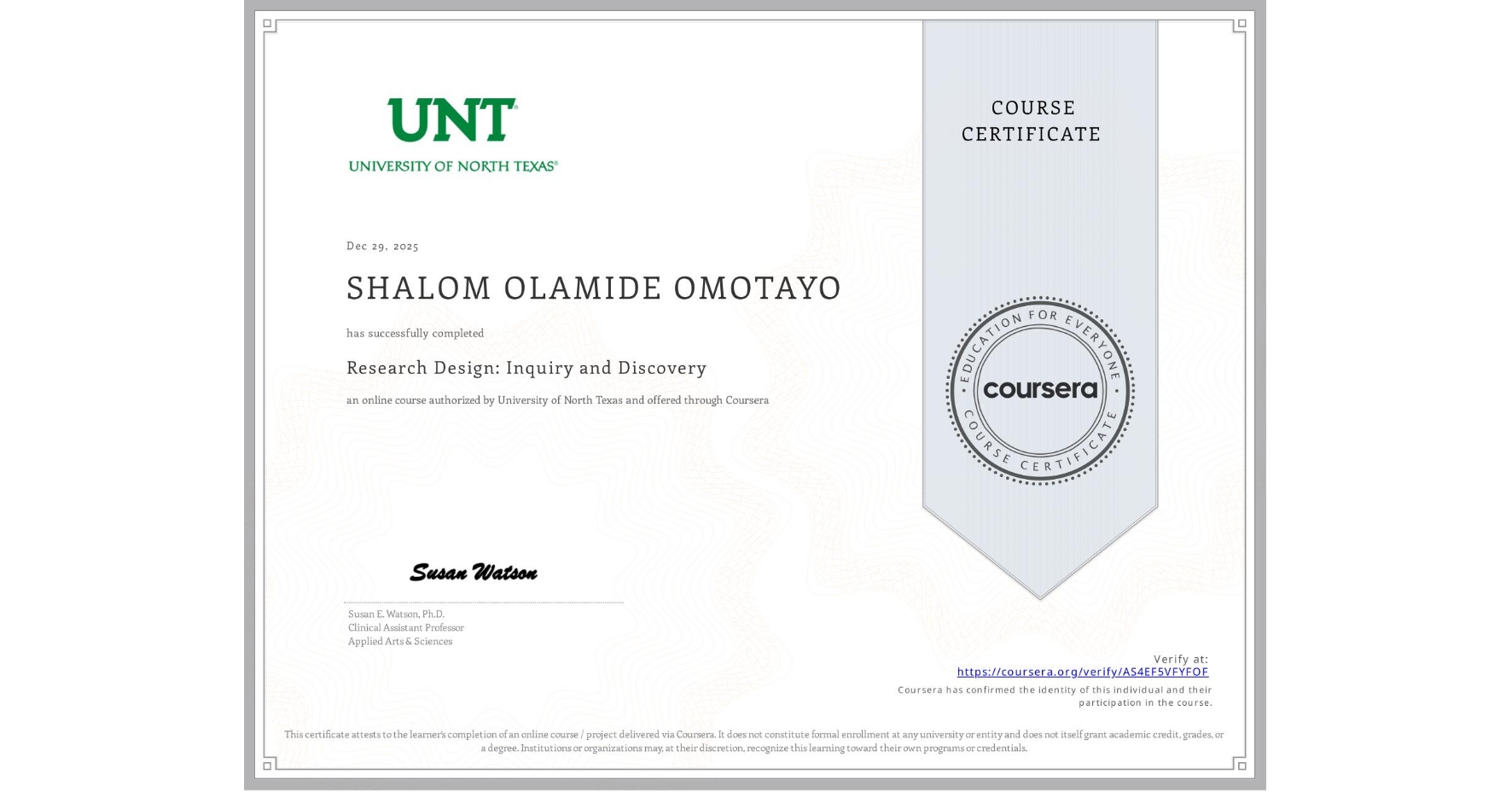View certificate for SHALOM OLAMIDE OMOTAYO, Research Design: Inquiry and Discovery, an online non-credit course authorized by University of North Texas and offered through Coursera
