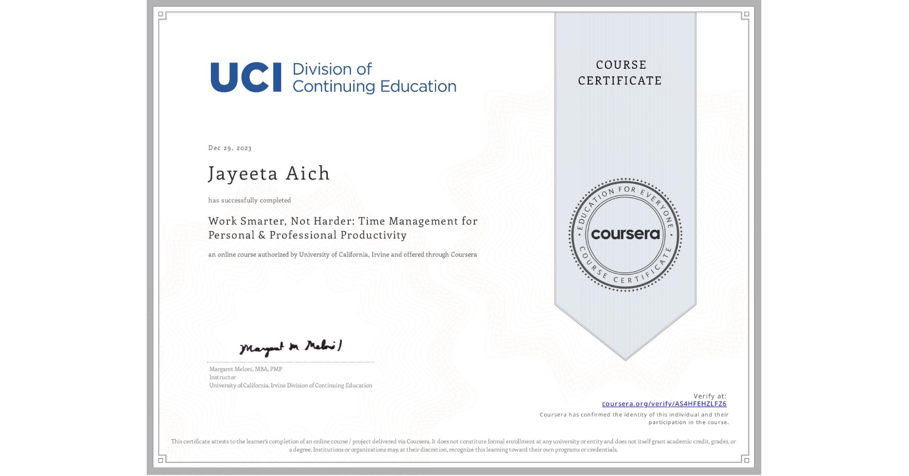 View certificate for Jayeeta Aich, Work Smarter, Not Harder: Time Management for Personal & Professional Productivity, an online non-credit course authorized by University of California, Irvine and offered through Coursera