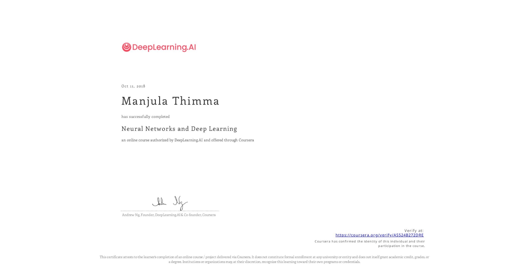 View certificate for Manjula Thimma, Neural Networks and Deep Learning, an online non-credit course authorized by DeepLearning.AI and offered through Coursera