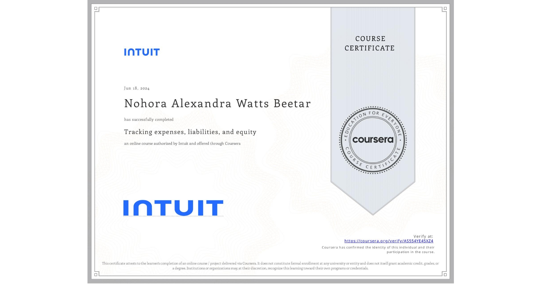 View certificate for Nohora Alexandra Watts Beetar , Tracking expenses, liabilities, and equity, an online non-credit course authorized by Intuit and offered through Coursera