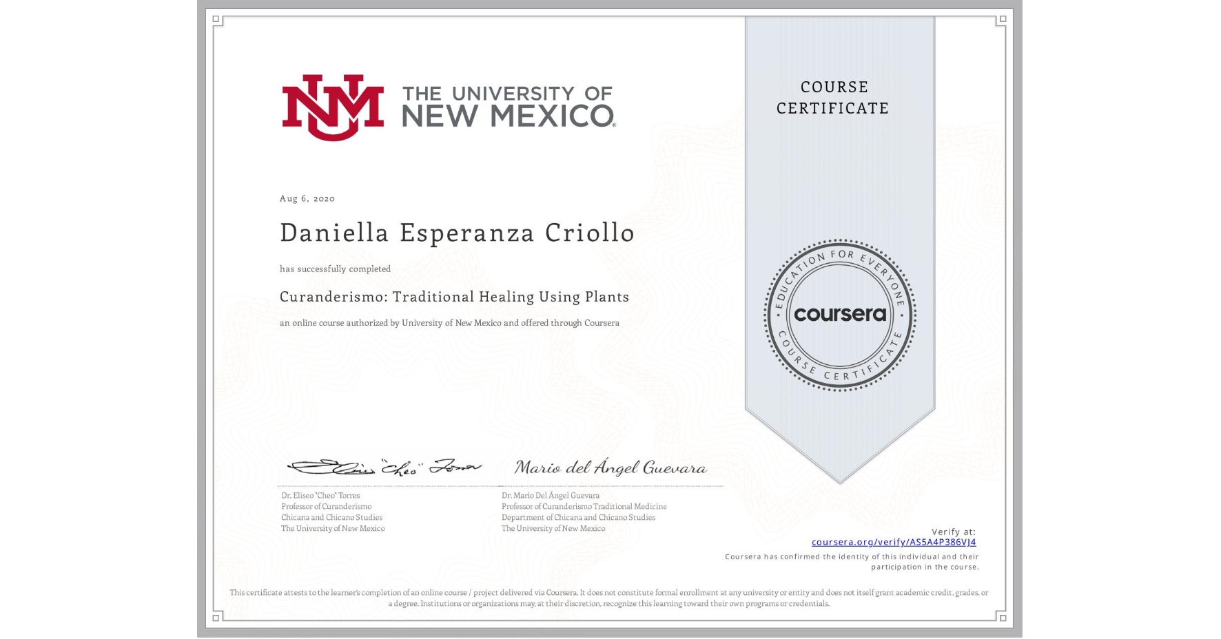 View certificate for Daniella Esperanza Criollo, Curanderismo: Traditional Healing Using Plants, an online non-credit course authorized by University of New Mexico and offered through Coursera