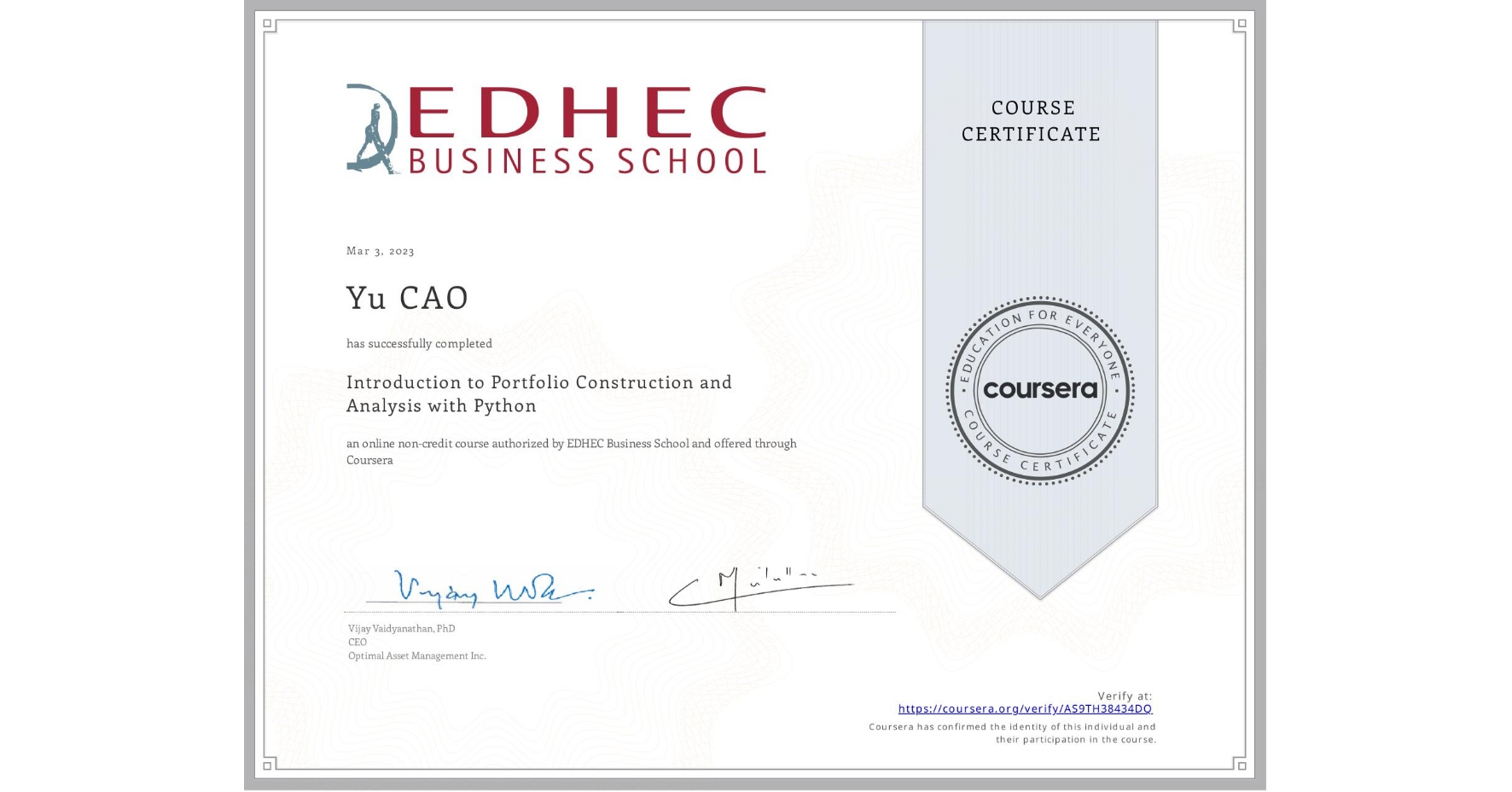 View certificate for Yu CAO, Introduction to Portfolio Construction and Analysis with Python, an online non-credit course authorized by EDHEC Business School and offered through Coursera