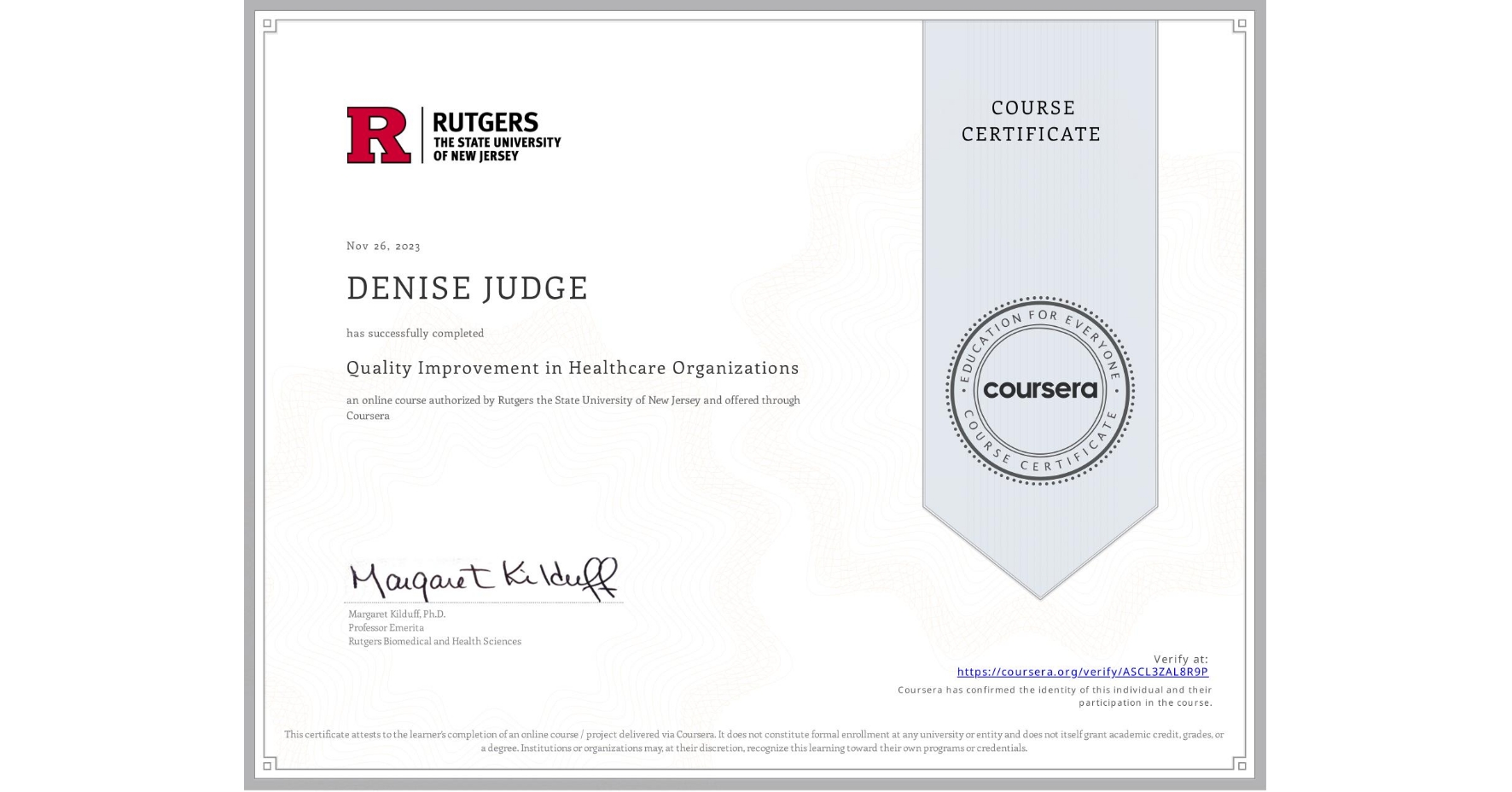 View certificate for DENISE JUDGE, Quality Improvement in Healthcare Organizations, an online non-credit course authorized by Rutgers the State University of New Jersey and offered through Coursera