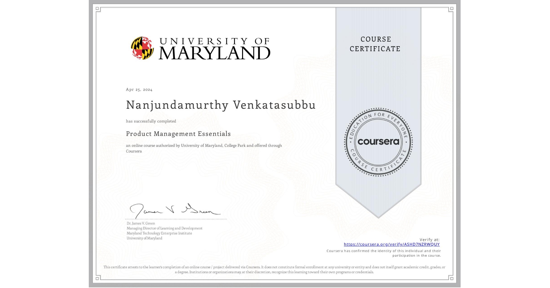 View certificate for Nanjundamurthy Venkatasubbu, Product Management Essentials, an online non-credit course authorized by University of Maryland, College Park and offered through Coursera