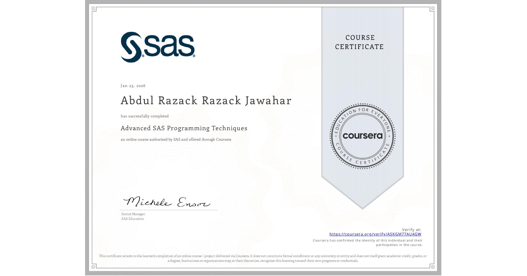 View certificate for Abdul Razack Razack Jawahar, Advanced SAS Programming Techniques, an online non-credit course authorized by SAS and offered through Coursera