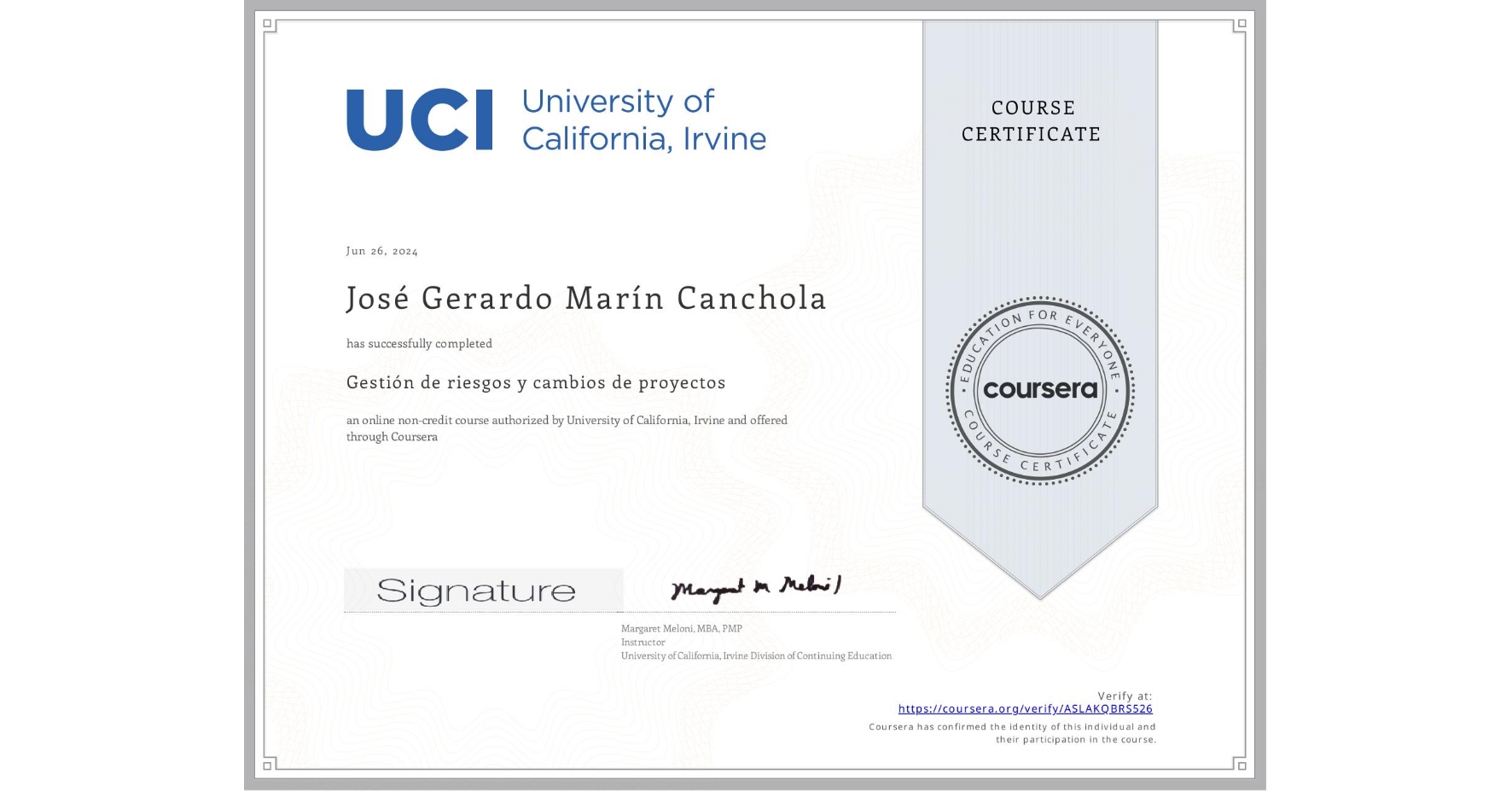 View certificate for José Gerardo Marín Canchola, Gestión de riesgos y cambios de proyectos, an online non-credit course authorized by University of California, Irvine and offered through Coursera