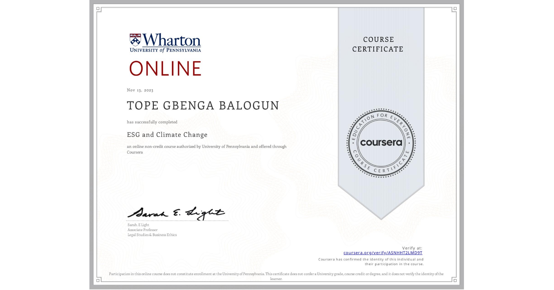 View certificate for TOPE GBENGA BALOGUN, ESG and Climate Change, an online non-credit course authorized by University of Pennsylvania and offered through Coursera