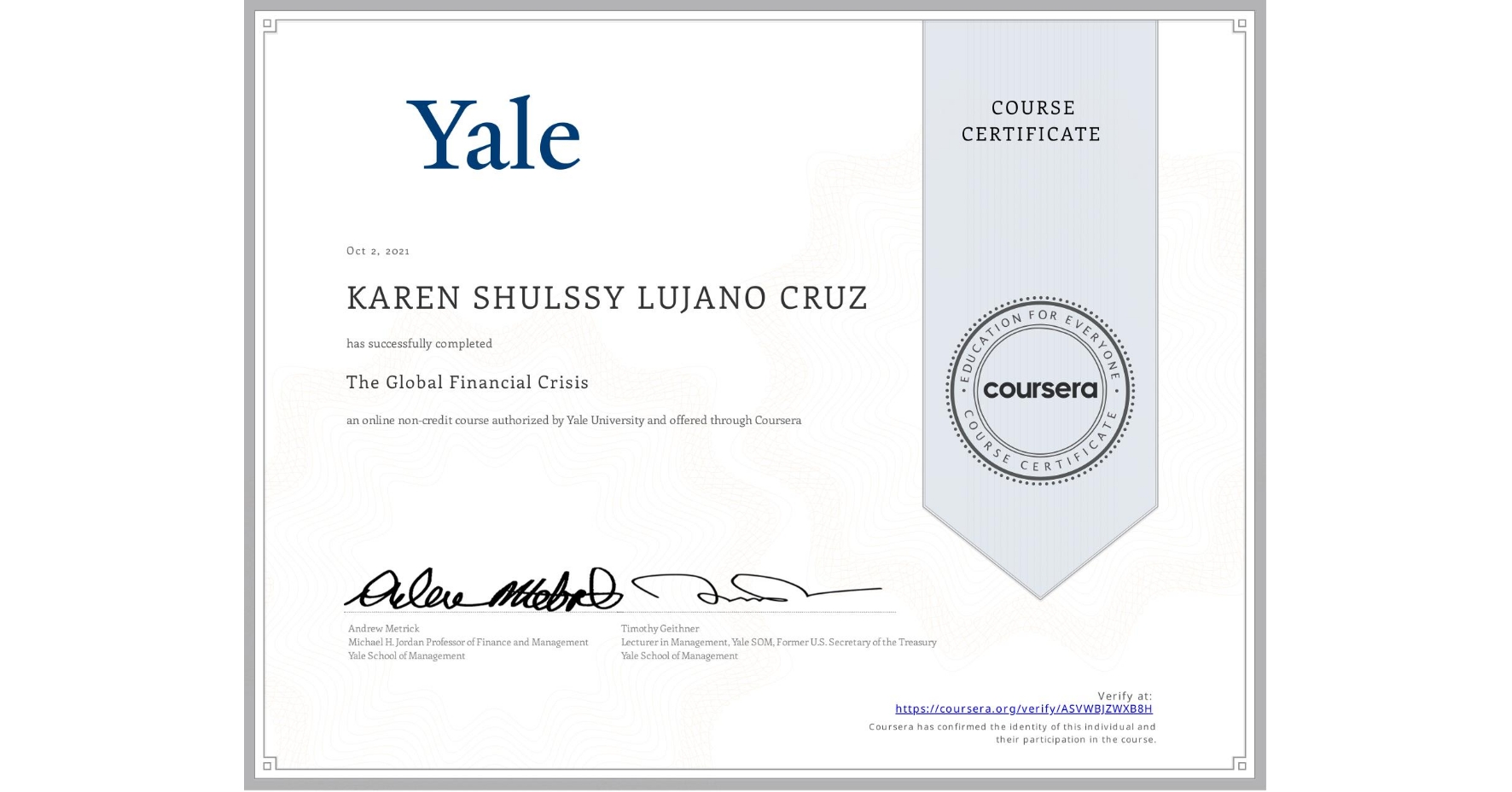 View certificate for KAREN SHULSSY LUJANO CRUZ, The Global Financial Crisis, an online non-credit course authorized by Yale University and offered through Coursera