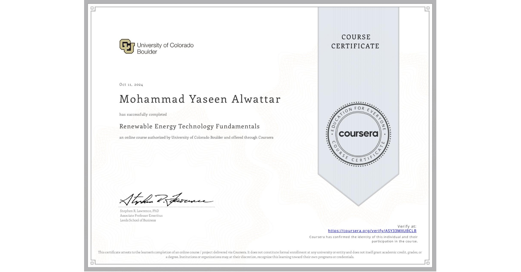 View certificate for Mohammad Yaseen Alwattar, Renewable Energy Technology Fundamentals, an online non-credit course authorized by University of Colorado Boulder and offered through Coursera