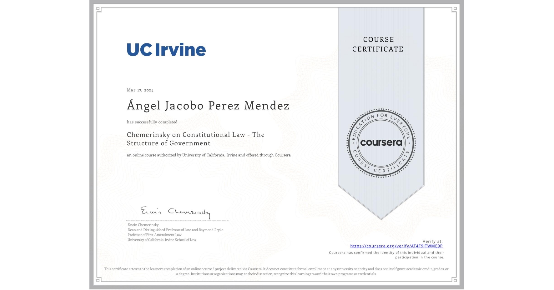 View certificate for Ángel Jacobo Perez Mendez, Chemerinsky on Constitutional Law - The Structure of Government, an online non-credit course authorized by University of California, Irvine and offered through Coursera