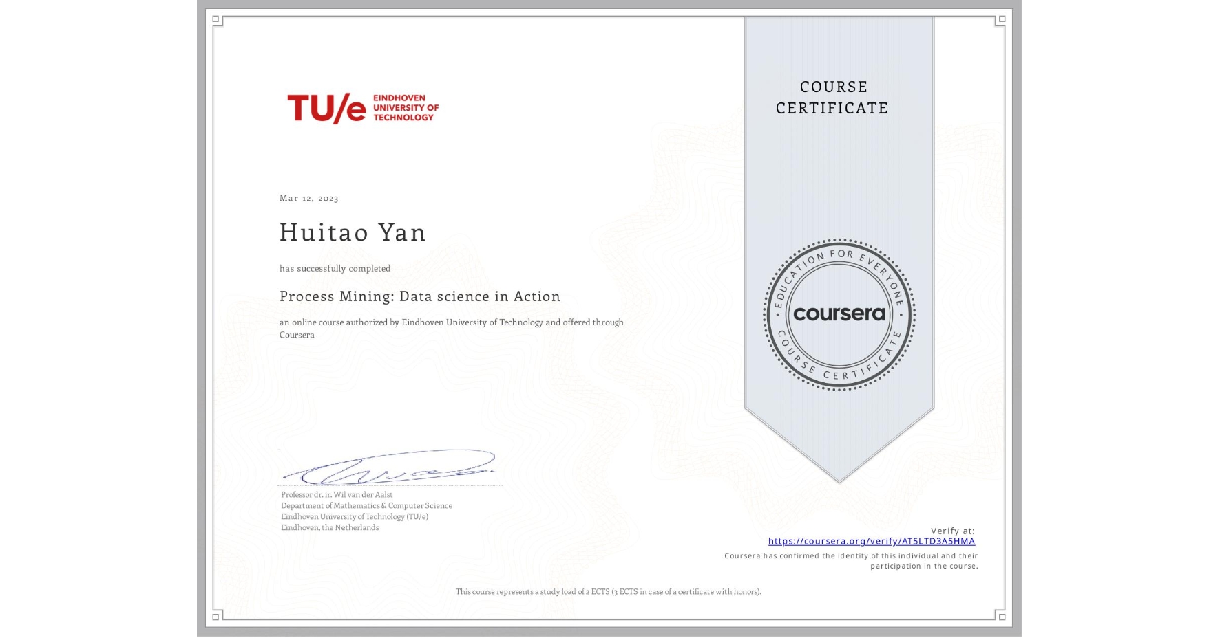 View certificate for Huitao Yan, Process Mining: Data science in Action, an online non-credit course authorized by Eindhoven University of Technology and offered through Coursera
