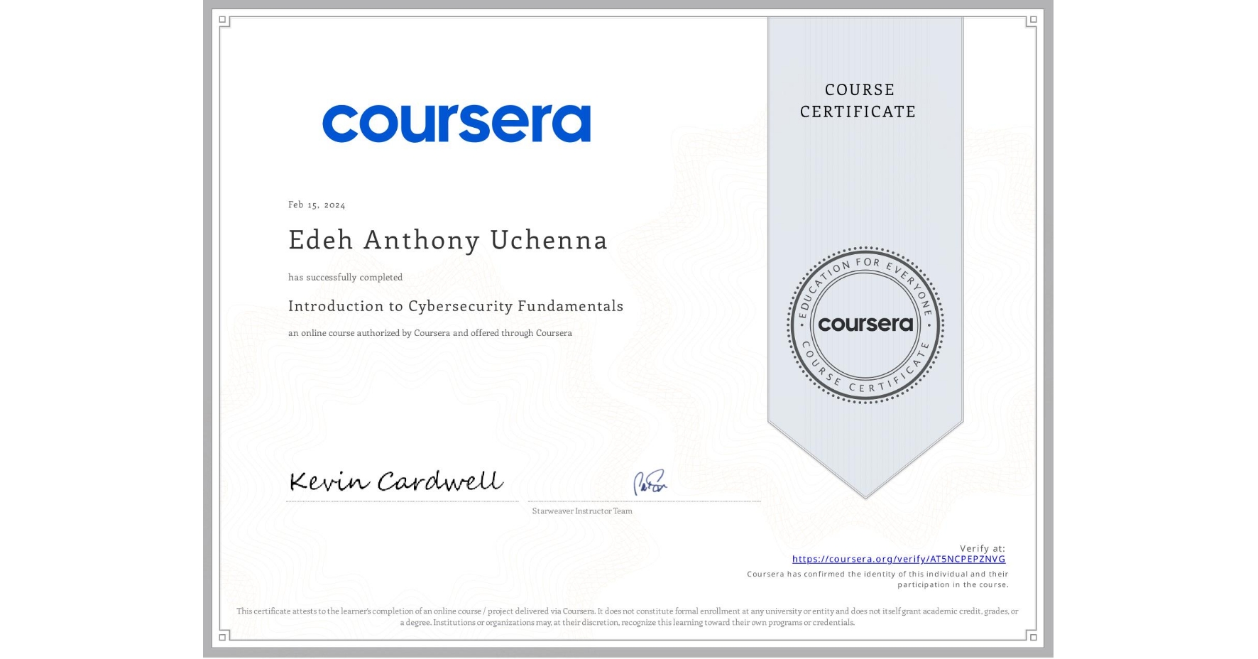 View certificate for Edeh Anthony Uchenna, Introduction to Cybersecurity Fundamentals, an online non-credit course authorized by Coursera and offered through Coursera