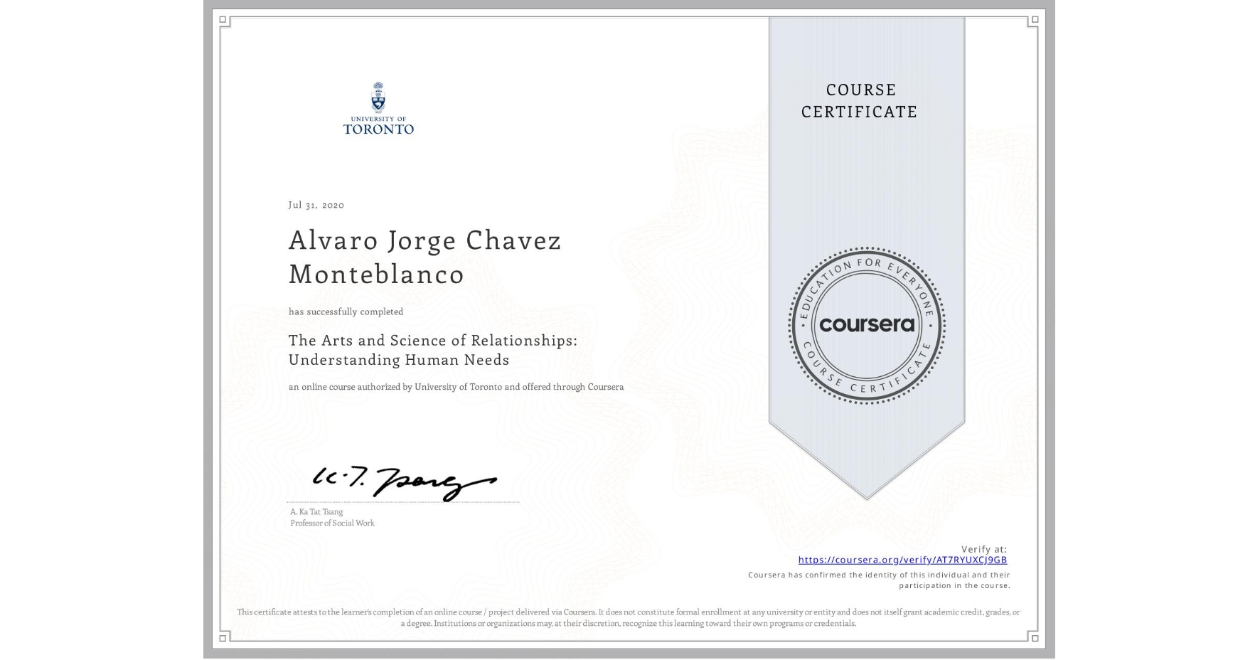 View certificate for Alvaro Jorge Chavez Monteblanco, The Arts and Science of Relationships: Understanding Human Needs, an online non-credit course authorized by University of Toronto and offered through Coursera