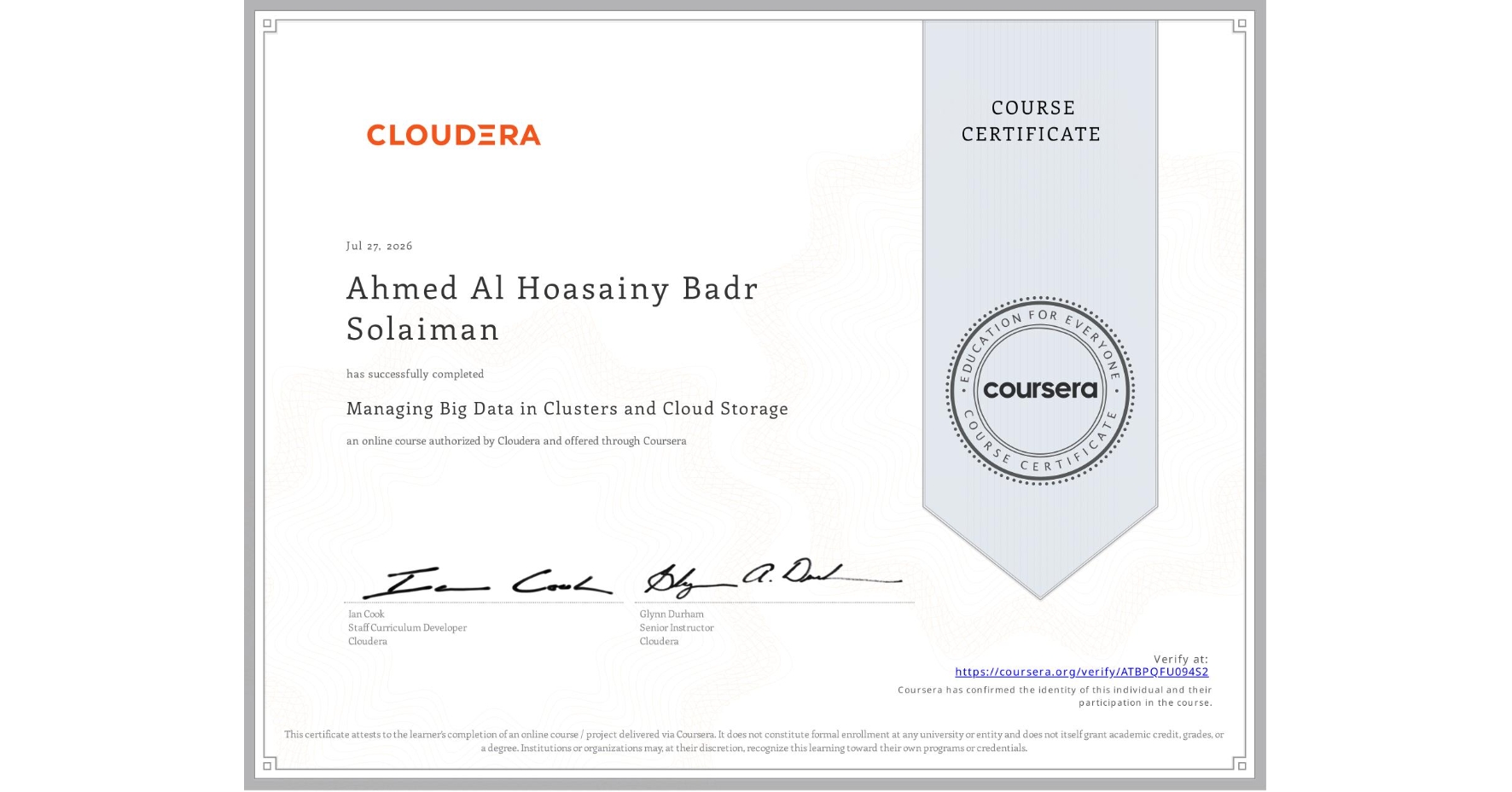 View certificate for Ahmed Al Hoasainy Badr Solaiman, Managing Big Data in Clusters and Cloud Storage, an online non-credit course authorized by Cloudera and offered through Coursera