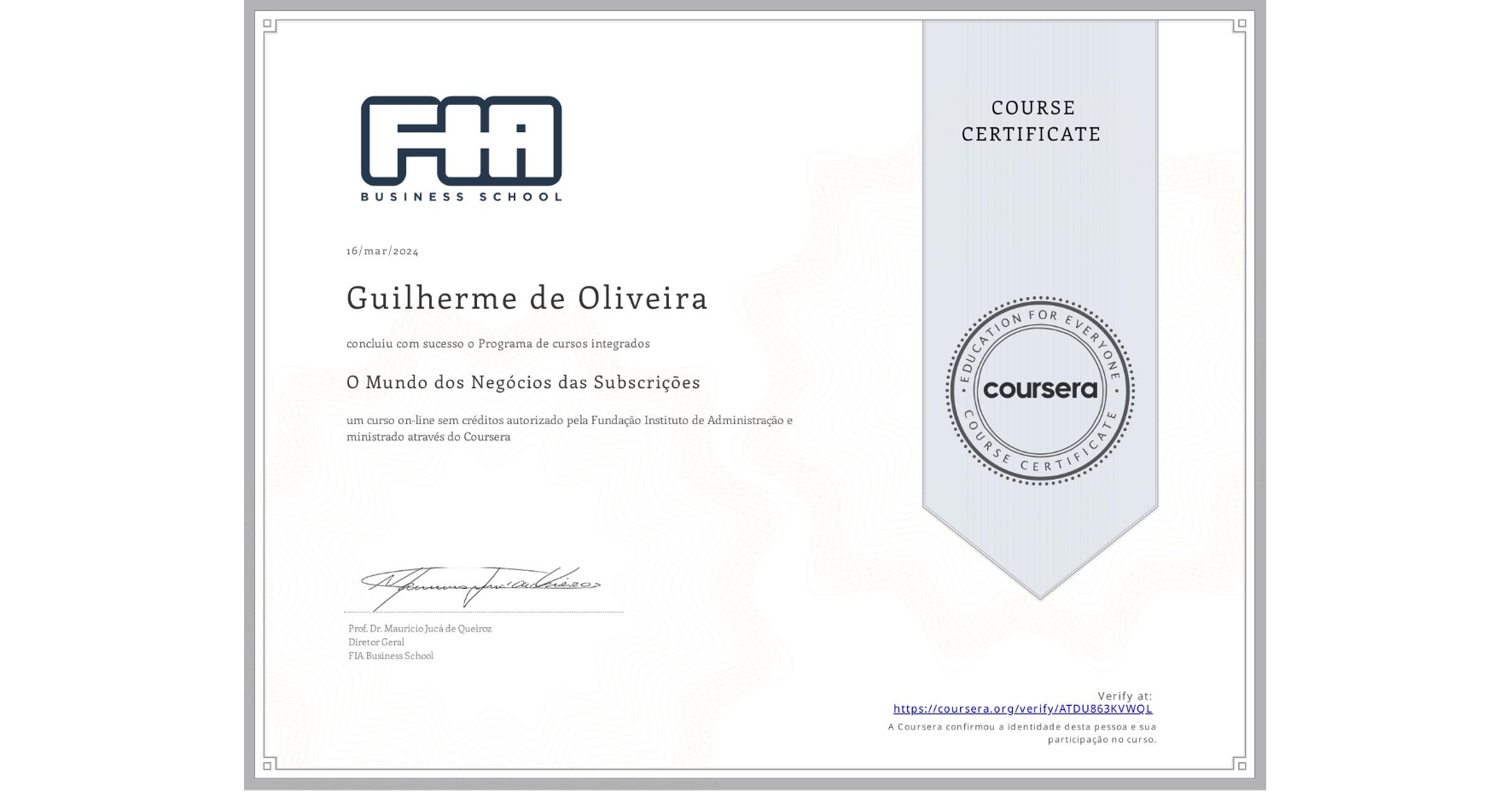View certificate for Guilherme de Oliveira, O Mundo dos Negócios das Subscrições, an online non-credit course authorized by Fundação Instituto de Administração and offered through Coursera