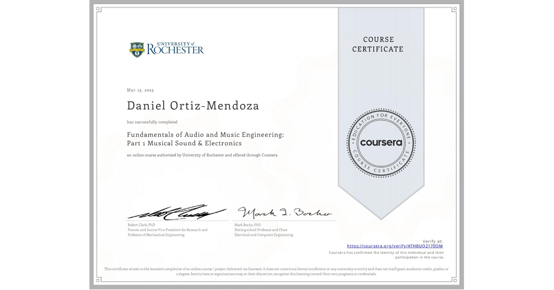 View certificate for Daniel Ortiz-Mendoza, Fundamentals of Audio and Music Engineering: Part 1 Musical Sound & Electronics, an online non-credit course authorized by University of Rochester and offered through Coursera