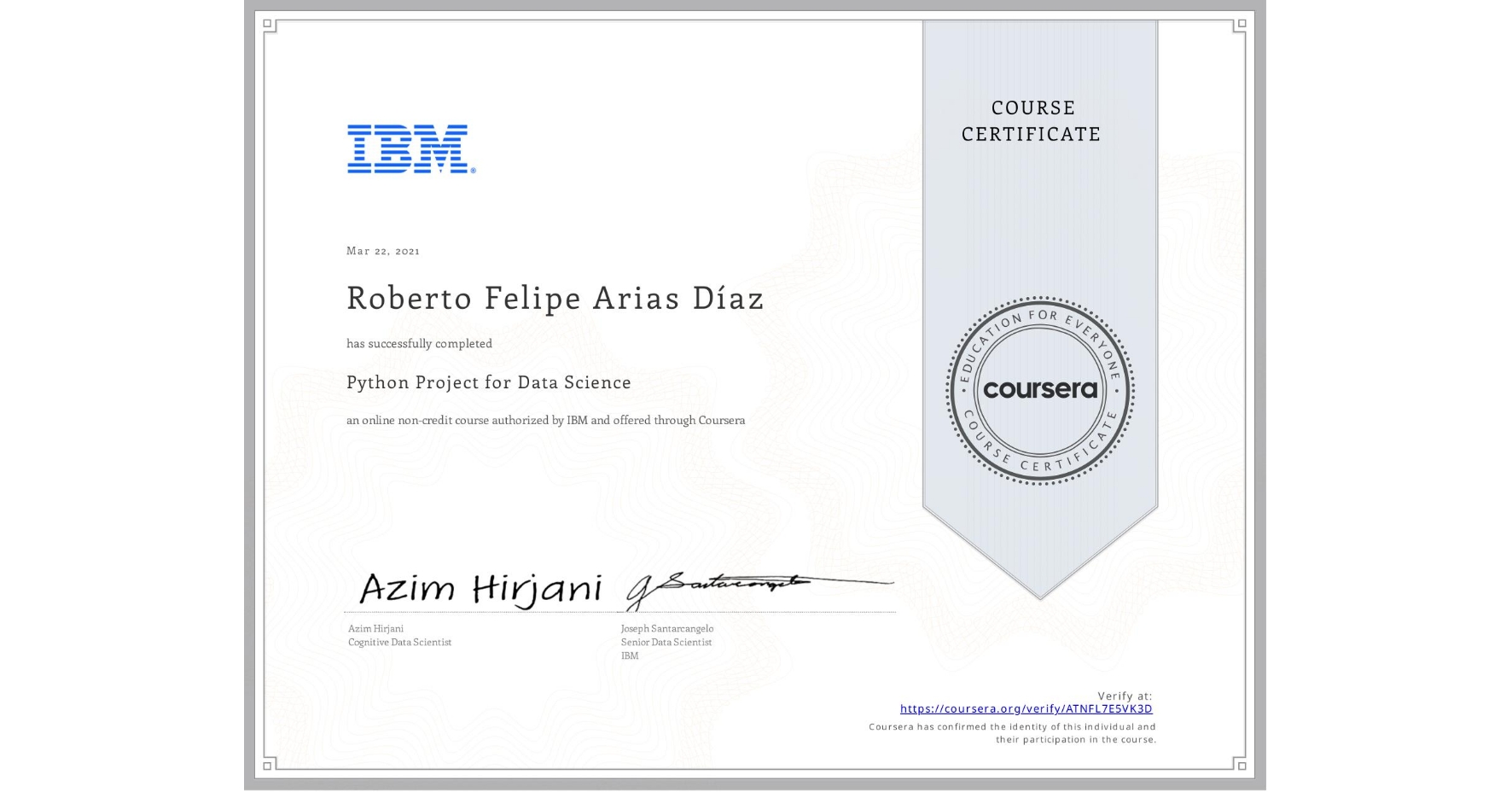 View certificate for Roberto Felipe Arias Díaz, Python Project for Data Science, an online non-credit course authorized by IBM and offered through Coursera
