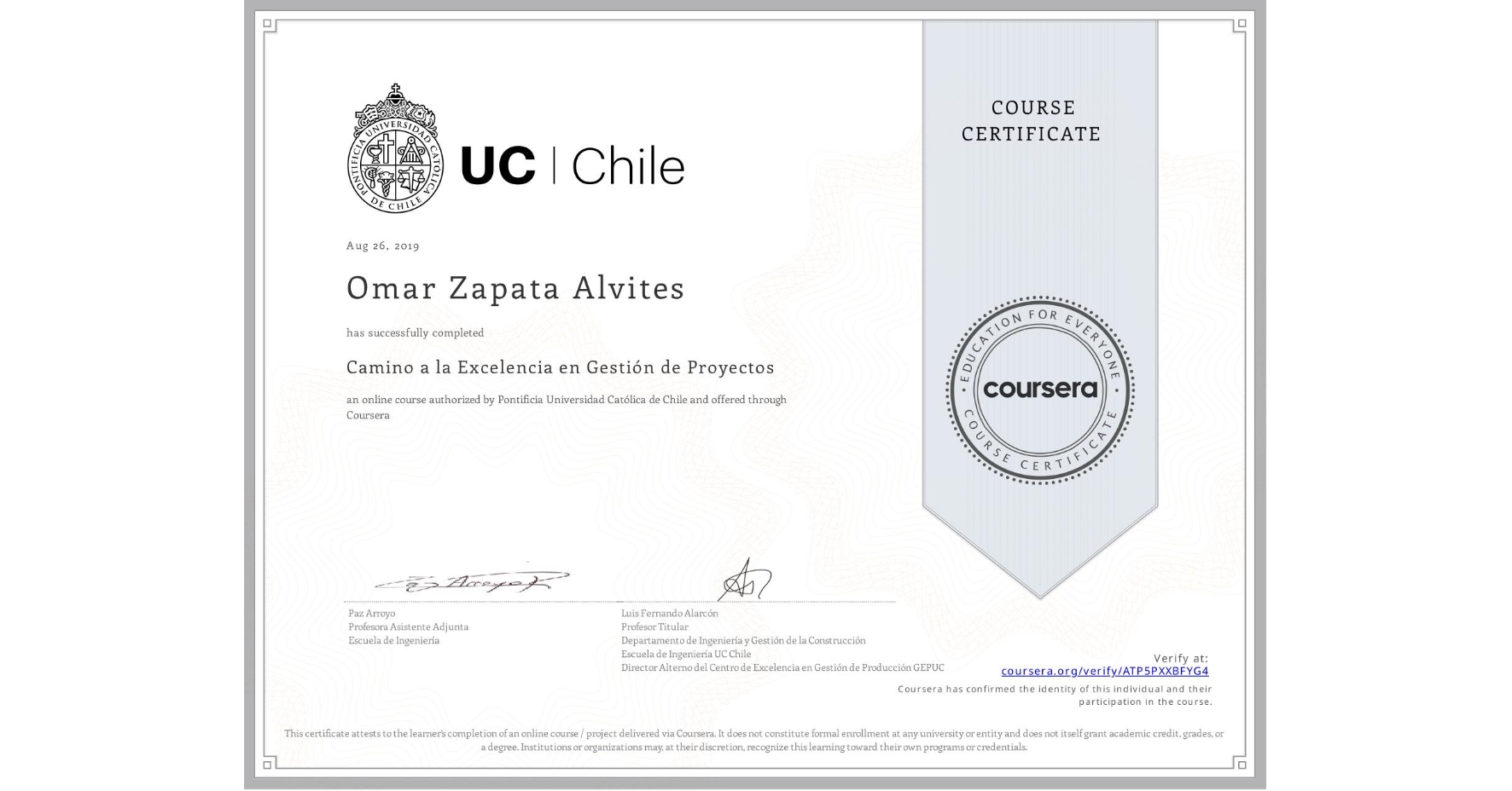 View certificate for Omar Zapata Alvites, Camino a la Excelencia en Gestión de Proyectos, an online non-credit course authorized by Pontificia Universidad Católica de Chile and offered through Coursera