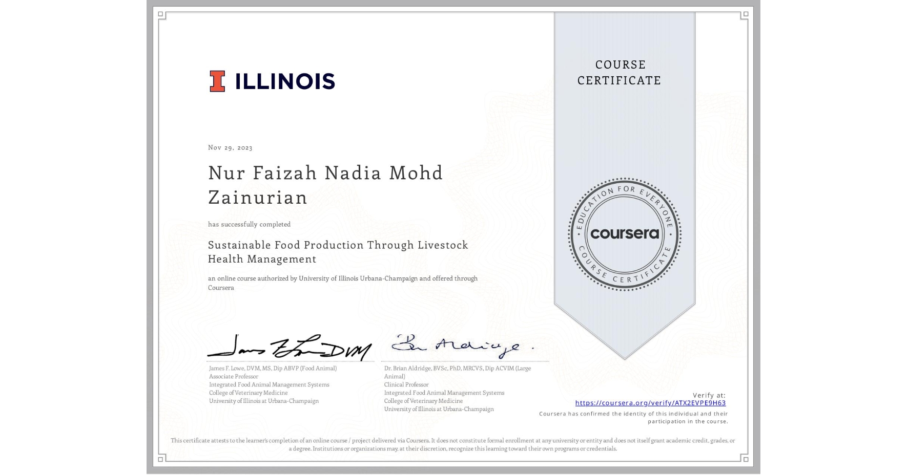 View certificate for Nur Faizah Nadia Mohd Zainurian, Sustainable Food Production Through Livestock Health Management, an online non-credit course authorized by University of Illinois Urbana-Champaign and offered through Coursera