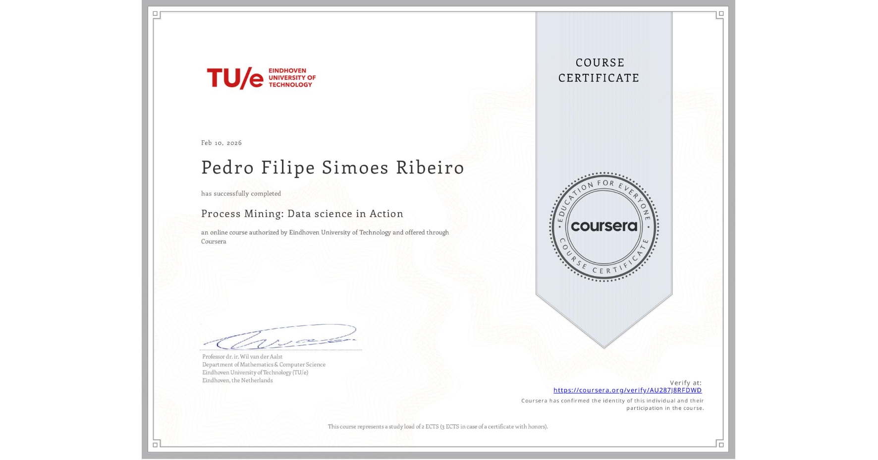 View certificate for Pedro Filipe Simoes Ribeiro, Process Mining: Data science in Action, an online non-credit course authorized by Eindhoven University of Technology and offered through Coursera