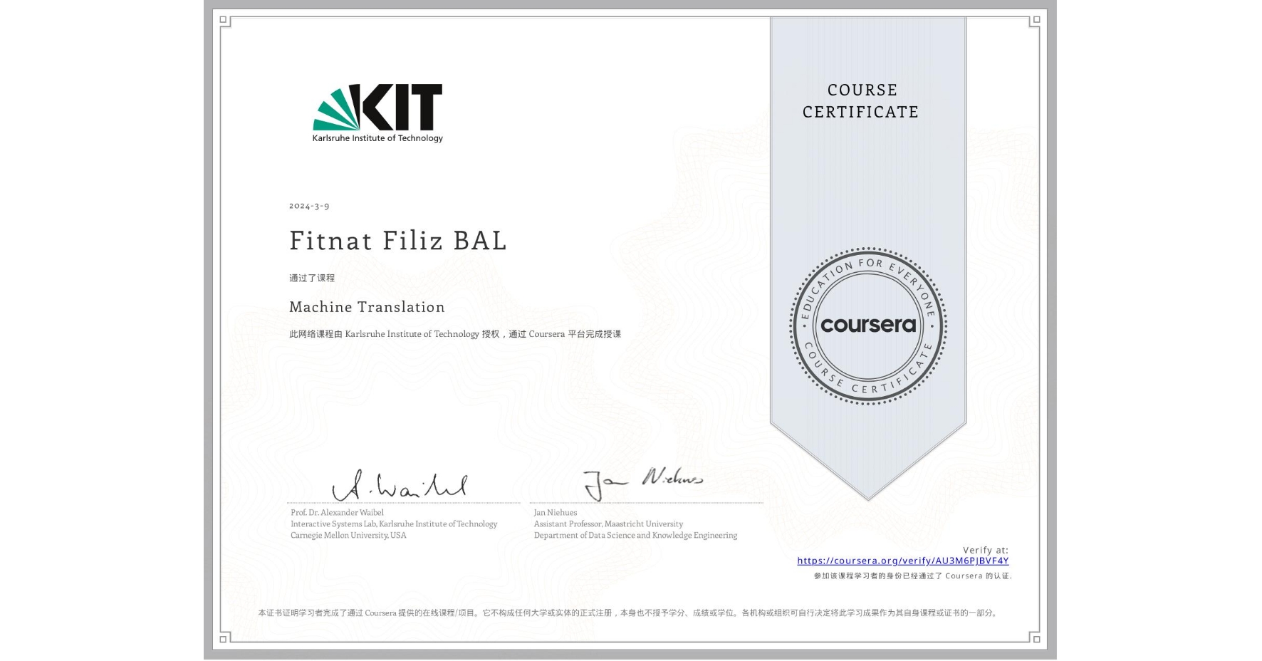 View certificate for Fitnat Filiz BAL, Machine Translation, an online non-credit course authorized by Karlsruhe Institute of Technology and offered through Coursera