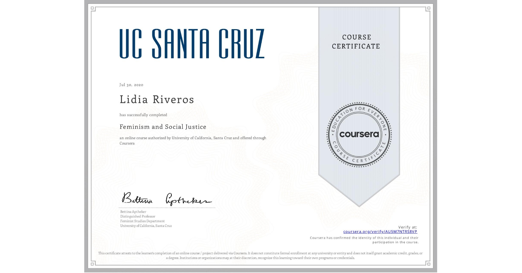 View certificate for Lidia Riveros, Feminism and Social Justice, an online non-credit course authorized by University of California, Santa Cruz and offered through Coursera