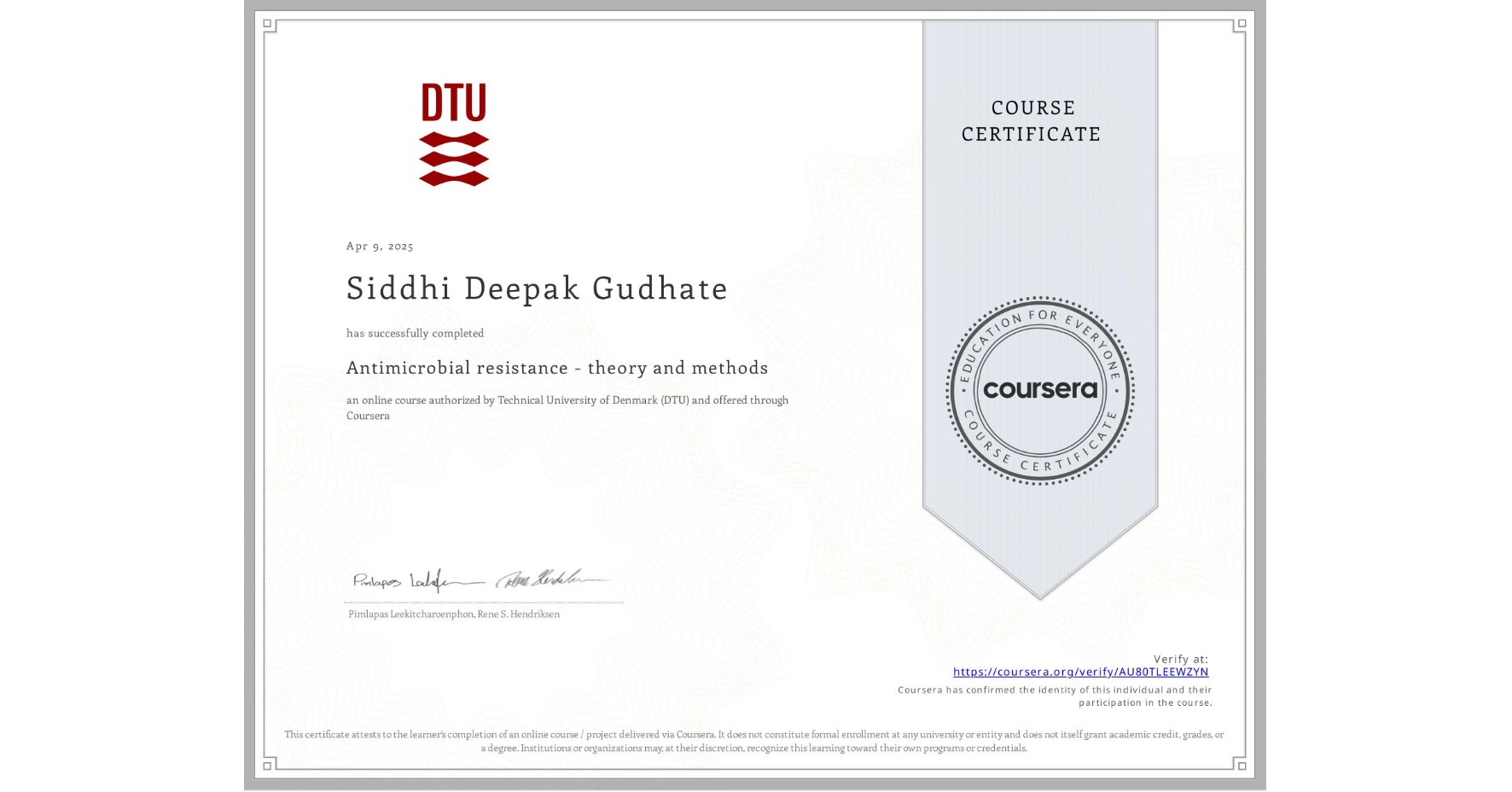 View certificate for Siddhi Deepak Gudhate, Antimicrobial resistance - theory and methods, an online non-credit course authorized by Technical University of Denmark (DTU) and offered through Coursera
