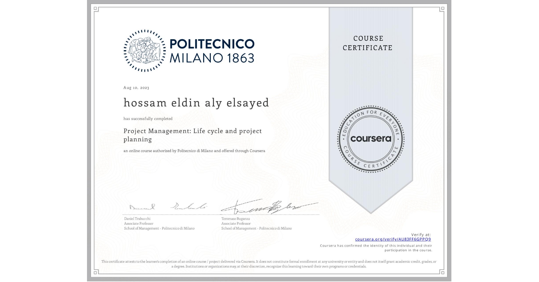 View certificate for hossam eldin aly elsayed, Project Management: Life cycle and project planning, an online non-credit course authorized by Politecnico di Milano and offered through Coursera