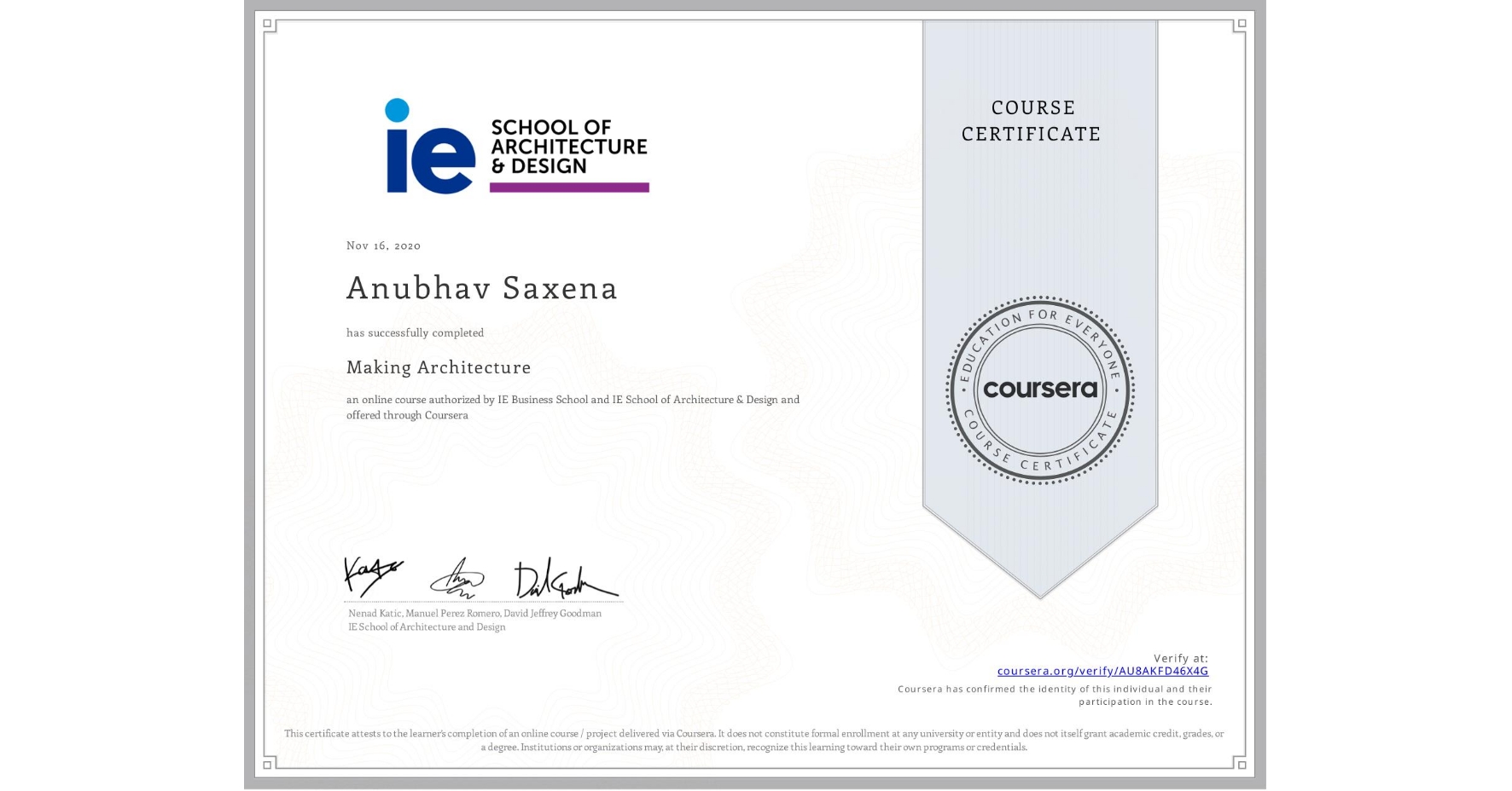 View certificate for Anubhav Saxena, Making Architecture, an online non-credit course authorized by IE Business School & IE School of Architecture & Design and offered through Coursera