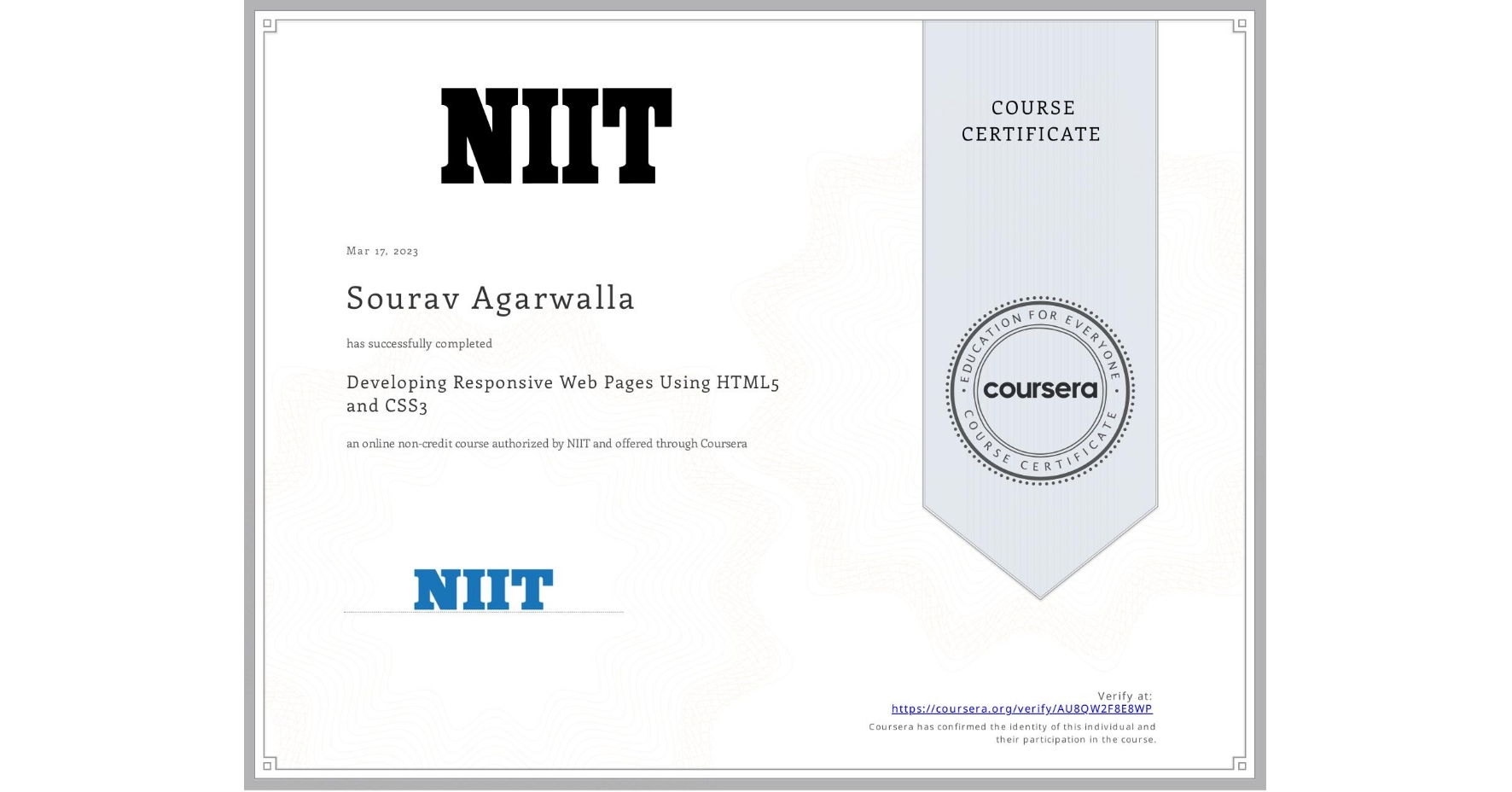 View certificate for Sourav Agarwalla, Developing Responsive Web Pages Using HTML5 and CSS3, an online non-credit course authorized by NIIT and offered through Coursera