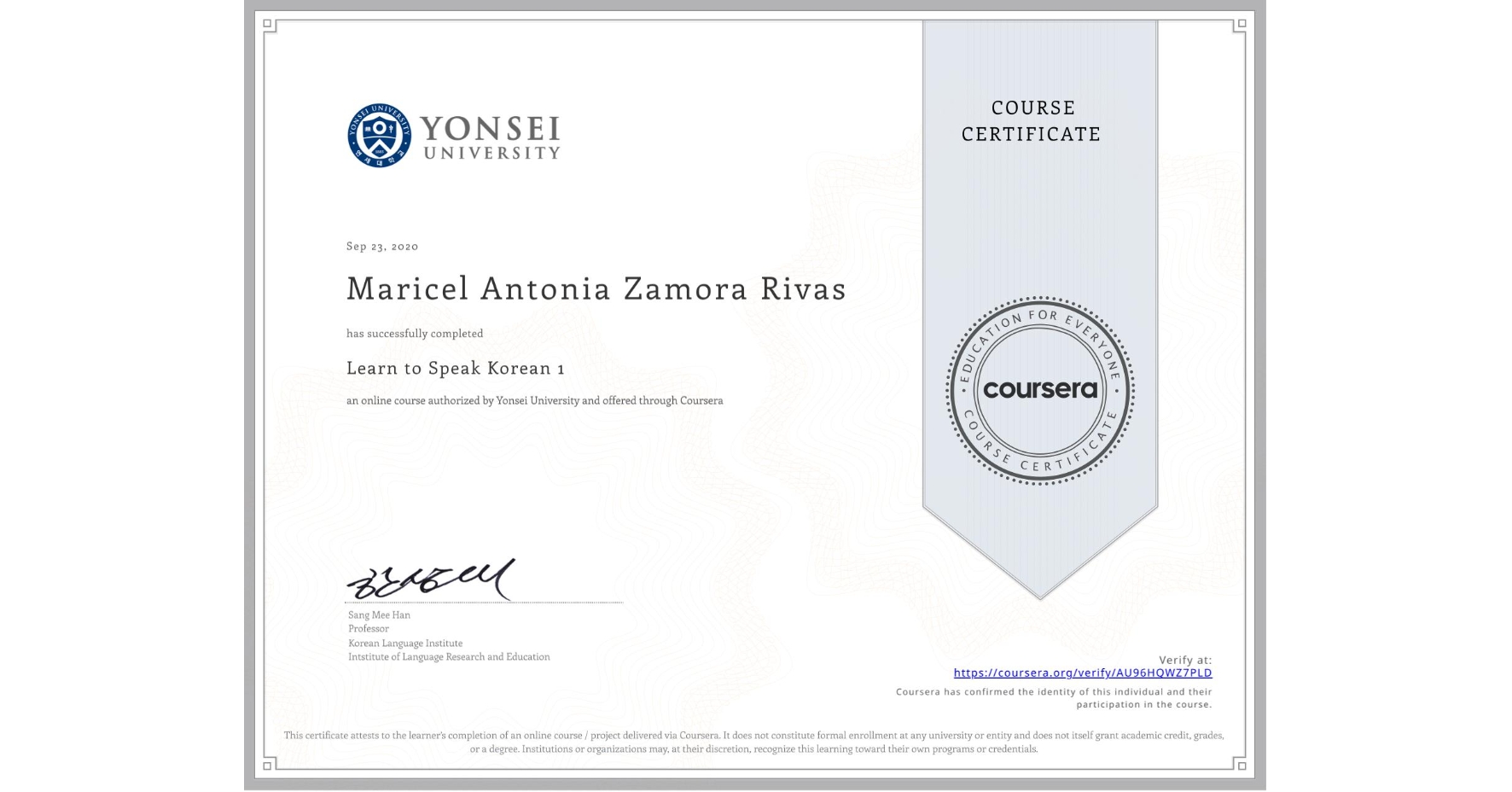 View certificate for Maricel Antonia Zamora Rivas, Learn to Speak Korean 1, an online non-credit course authorized by Yonsei University and offered through Coursera