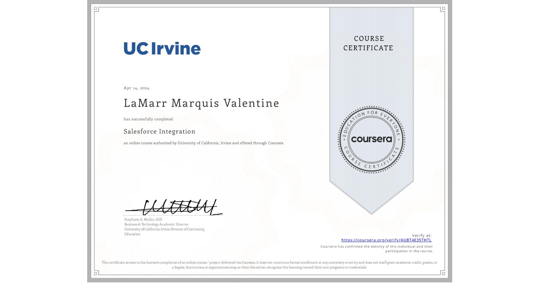 View certificate for LaMarr Marquis Valentine, Salesforce Integration, an online non-credit course authorized by University of California, Irvine and offered through Coursera