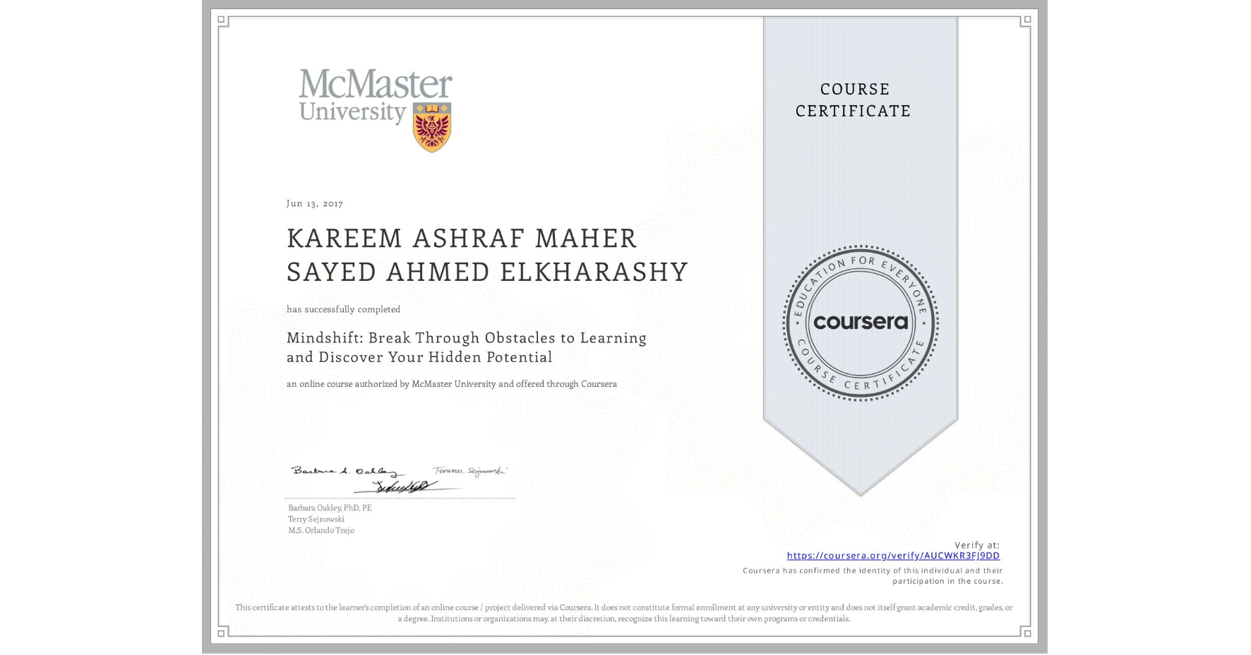 View certificate for KAREEM ASHRAF MAHER SAYED AHMED ELKHARASHY, Mindshift: Break Through Obstacles to Learning and Discover Your Hidden Potential, an online non-credit course authorized by McMaster University and offered through Coursera