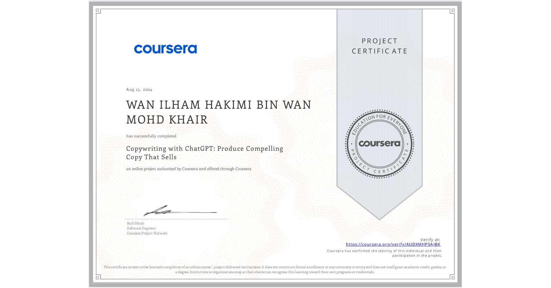 View certificate for WAN ILHAM HAKIMI BIN WAN MOHD KHAIR, Copywriting with ChatGPT: Produce Compelling Copy That Sells, an online non-credit course authorized by Coursera and offered through Coursera
