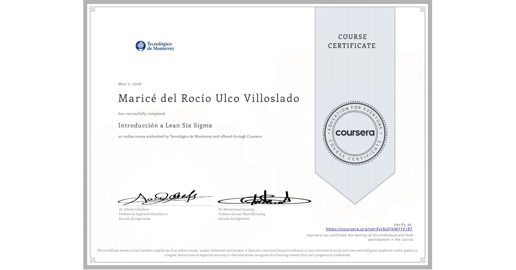 View certificate for Maricé del Rocío Ulco Villoslado, Introducción a Lean Six Sigma, an online non-credit course authorized by Tecnológico de Monterrey and offered through Coursera