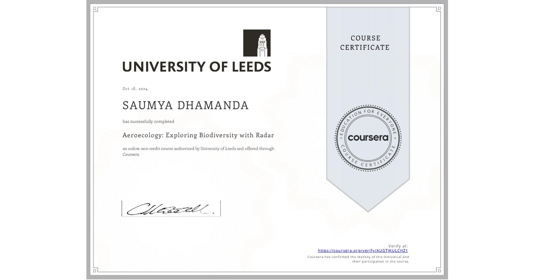 View certificate for SAUMYA DHAMANDA, Aeroecology: Exploring Biodiversity with Radar, an online non-credit course authorized by University of Leeds and offered through Coursera