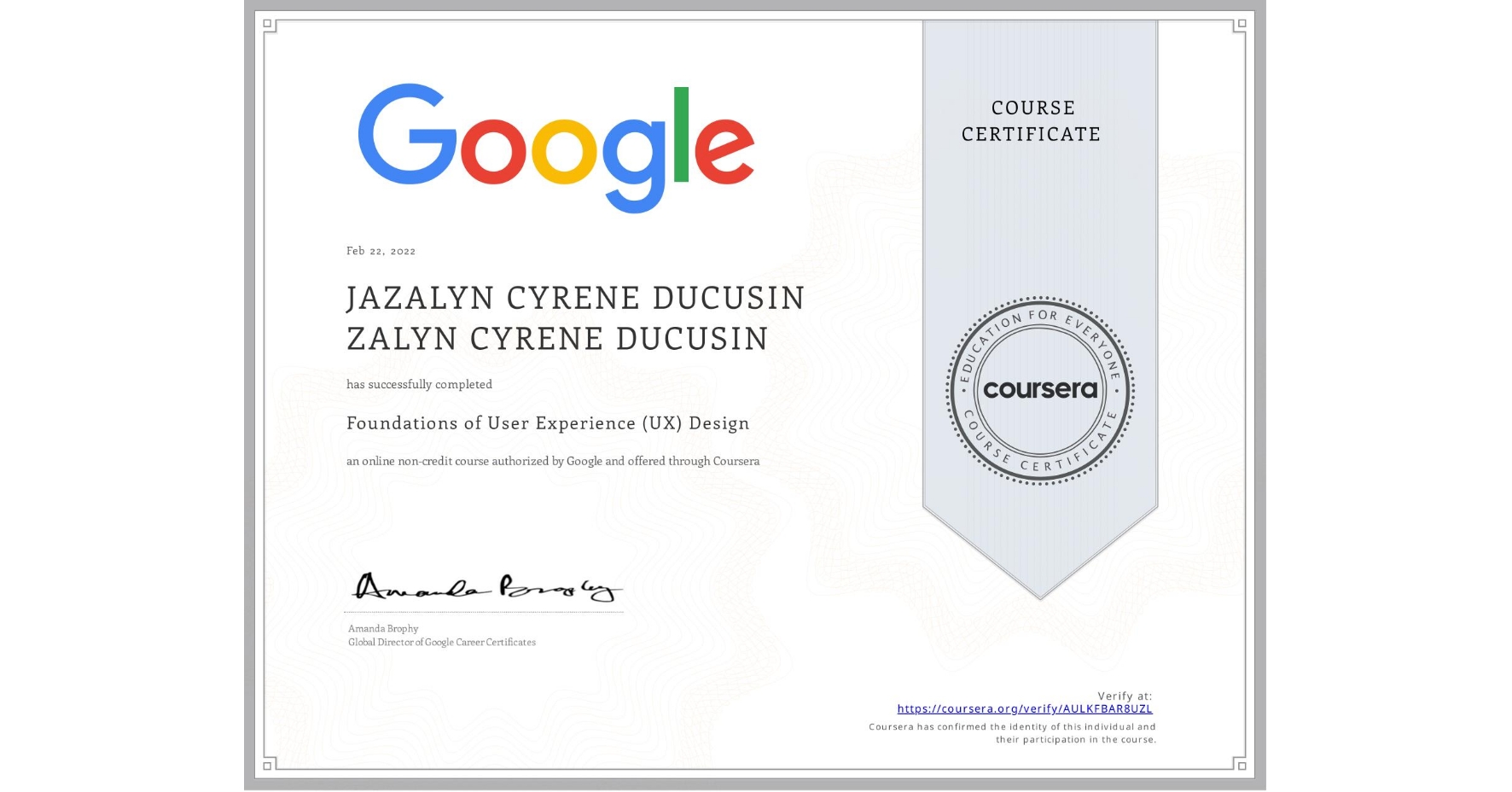 View certificate for JAZALYN CYRENE DUCUSIN  ZALYN CYRENE DUCUSIN, Foundations of User Experience (UX) Design, an online non-credit course authorized by Google and offered through Coursera