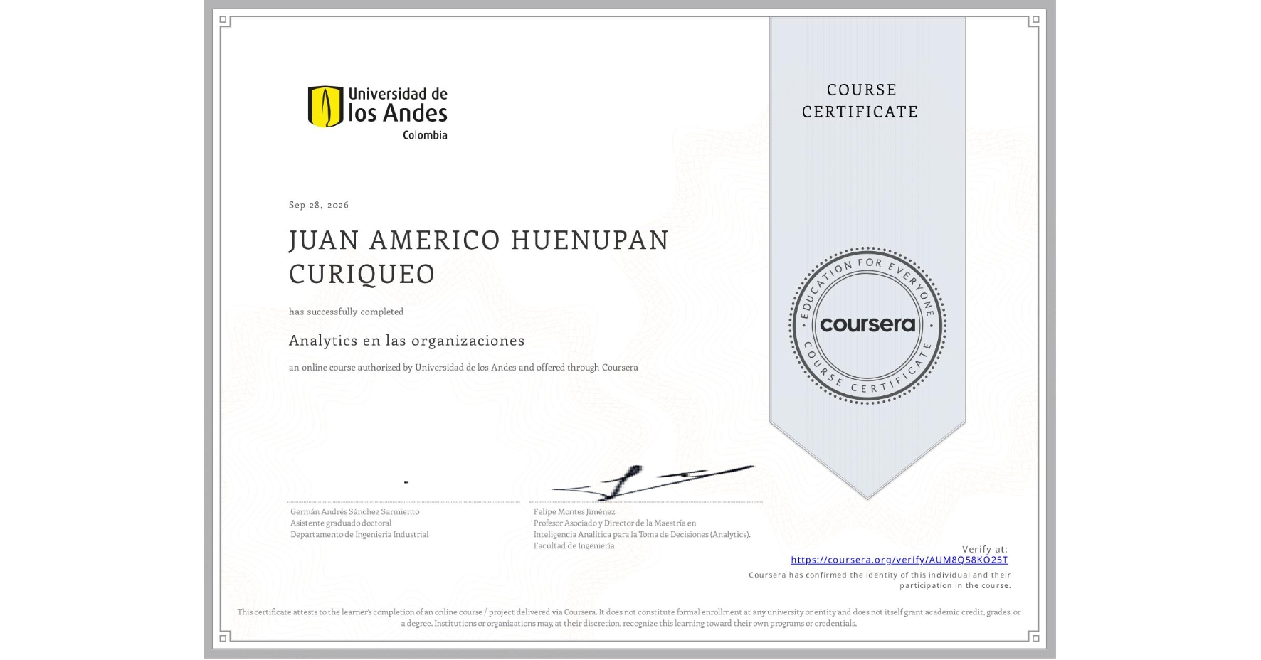 View certificate for JUAN AMERICO HUENUPAN CURIQUEO, Analytics en las organizaciones, an online non-credit course authorized by Universidad de los Andes and offered through Coursera