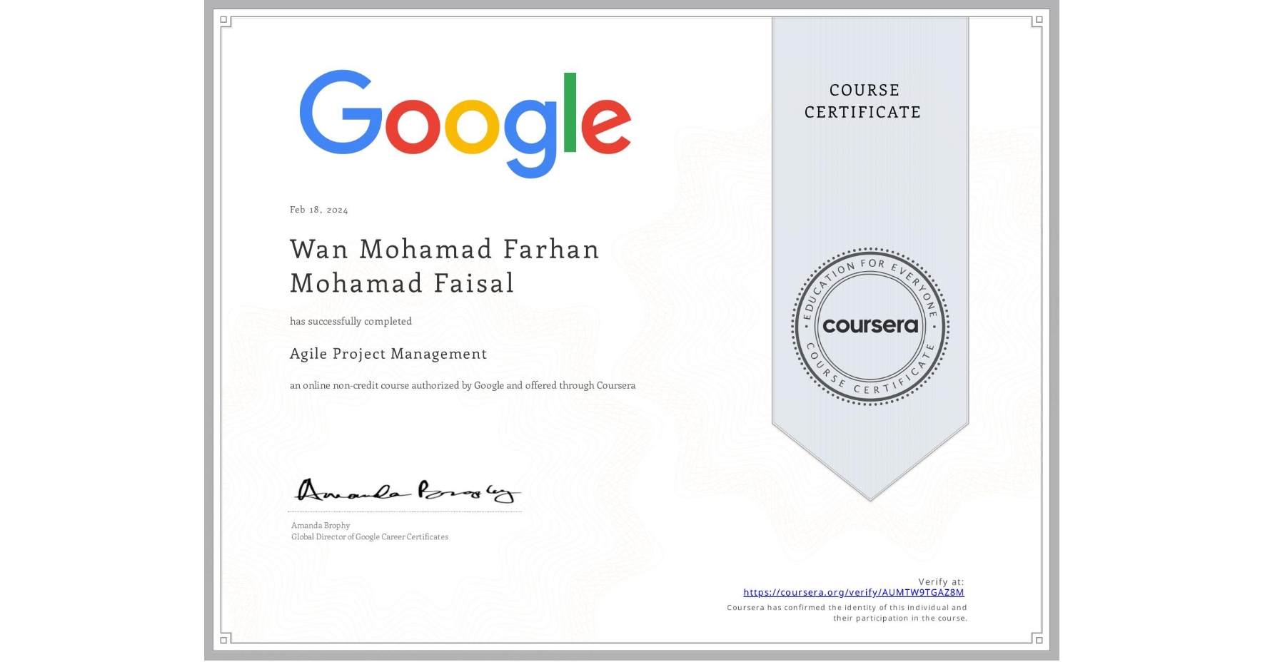 View certificate for Wan Mohamad Farhan Mohamad Faisal, Agile Project Management, an online non-credit course authorized by Google and offered through Coursera