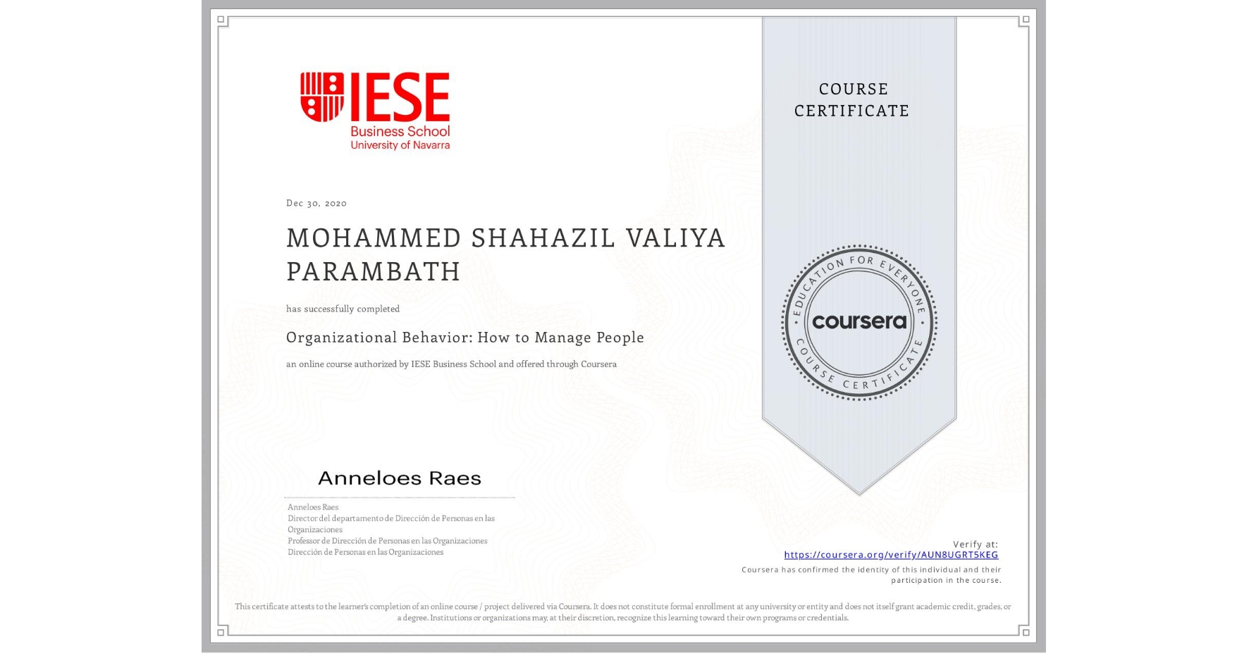 View certificate for MOHAMMED SHAHAZIL VALIYA PARAMBATH, Organizational Behavior: How to Manage People, an online non-credit course authorized by IESE Business School and offered through Coursera