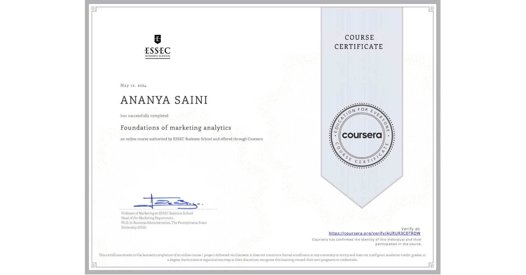 View certificate for ANANYA SAINI, Foundations of marketing analytics, an online non-credit course authorized by ESSEC Business School and offered through Coursera