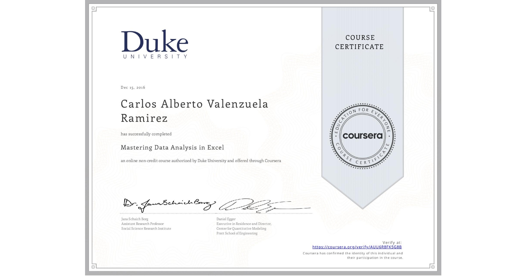 View certificate for Carlos Alberto Valenzuela Ramirez, Mastering Data Analysis in Excel, an online non-credit course authorized by Duke University and offered through Coursera