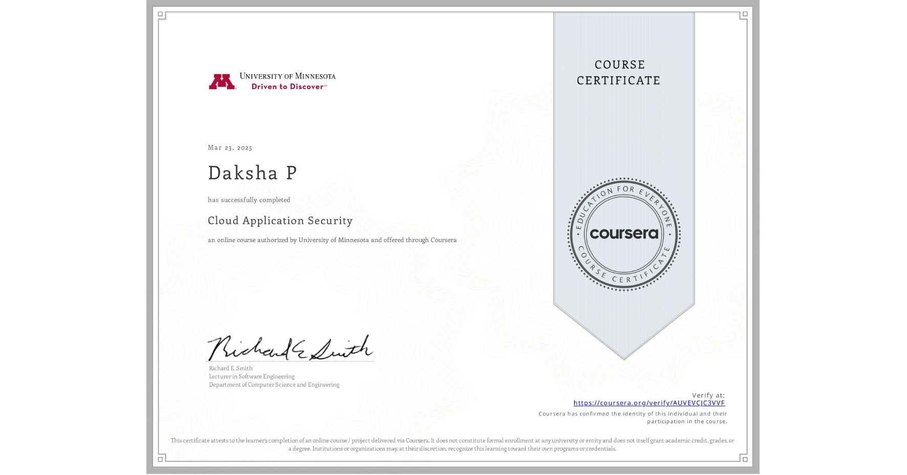 View certificate for Daksha P, Cloud Application Security, an online non-credit course authorized by University of Minnesota and offered through Coursera